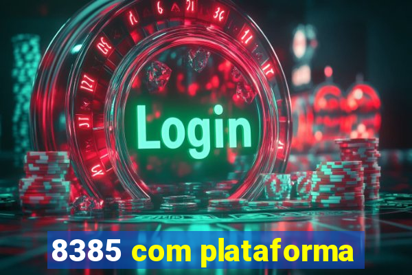 8385 com plataforma